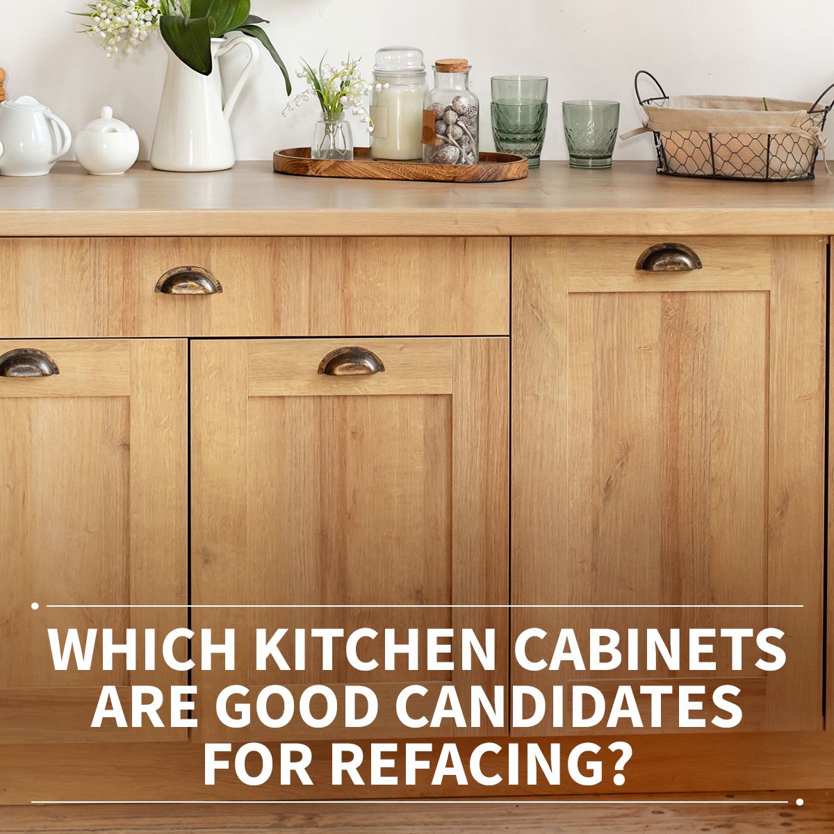 Which Kitchen Cabinets Are Good Candidates for Refacing?